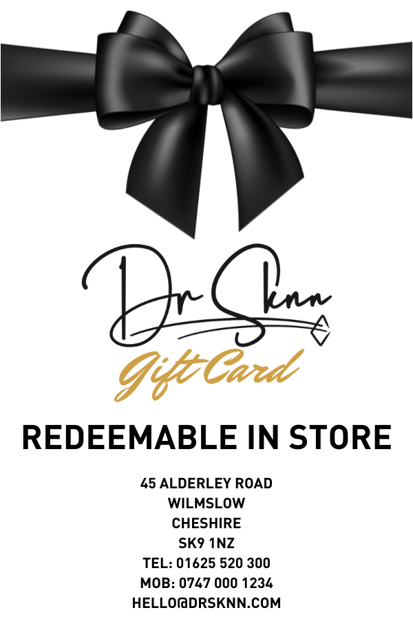 Dr Sknn Gift Card | Skin Anti-Ageing | Aesthetic Medicine | Wilmslow